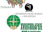 XVIII Podlaskie Forum GIS nt.: „GIS w zarządzaniu bezpieczeństwem”; 25-26 września 2025 r.